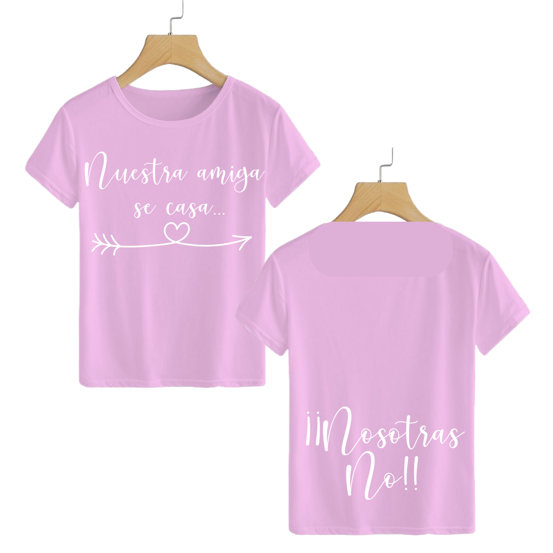 Polera Nuestra amiga se casa... Nosotras no!