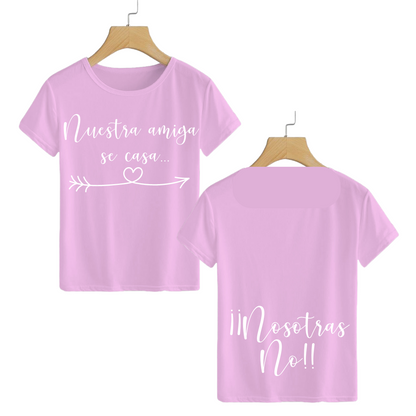 Polera Nuestra amiga se casa... Nosotras no!